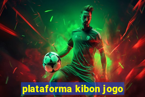 plataforma kibon jogo